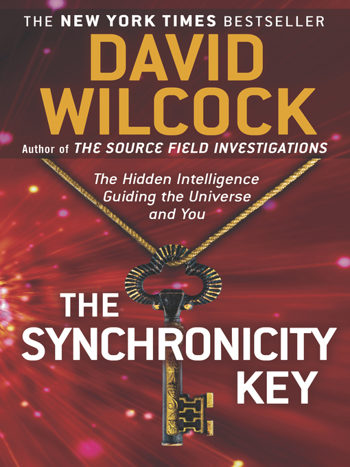 Title details for The Synchronicity Key by David Wilcock - Available